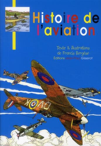 Couverture du livre « Histoire de l'aviation » de Francis Bergese aux éditions Gisserot