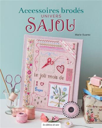 Couverture du livre « Accessoires brodés univers Sajou » de Marie Suarez aux éditions De Saxe