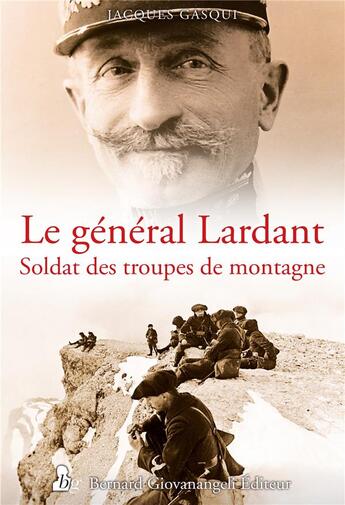 Couverture du livre « Le general lardant, soldat des troupes de montagne » de Jacques Gasqui aux éditions Giovanangeli Artilleur