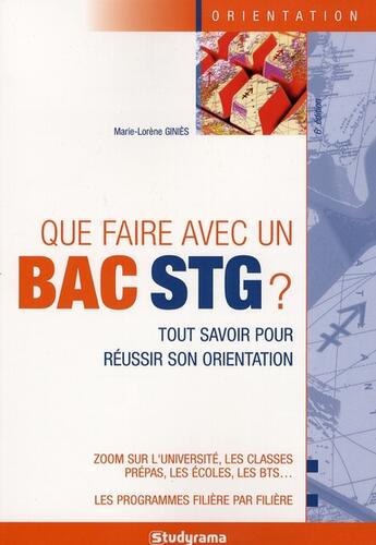 Couverture du livre « Que Faire Avec Un Bac Stg ? 6e Edition » de Ginies Marie-Lorene aux éditions Studyrama