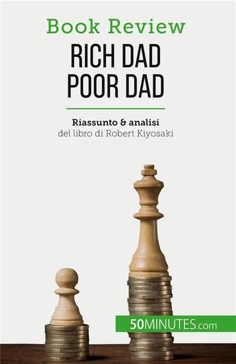 Couverture du livre « Rich Dad Poor Dad : Diventare ricchi: un'abilità che non si può insegnare » de Myriam M'Barki aux éditions 50minutes.com