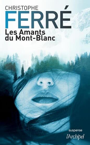 Couverture du livre « Amants du Mont-Blanc » de Christophe Ferre aux éditions Archipel