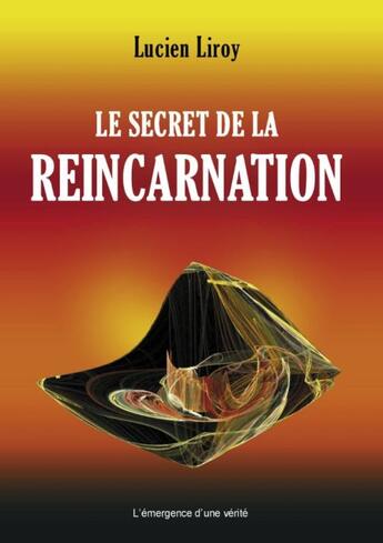 Couverture du livre « Le secret de la réincarnation » de Lucien Liroy aux éditions Books On Demand