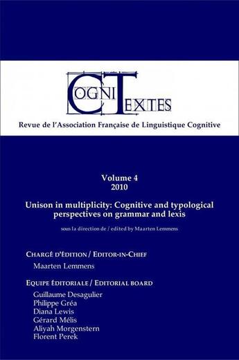 Couverture du livre « Cognitextes T.4 ; Unison In Multiplicity: Cognitive And Typological Perspectives On Grammar And Lexis » de Revue Cognitextes aux éditions Assoc° Francaise Linguistique Cognitive