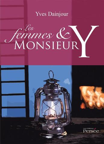 Couverture du livre « Les femmes et monsieur y » de Jourdain Yves aux éditions Persee