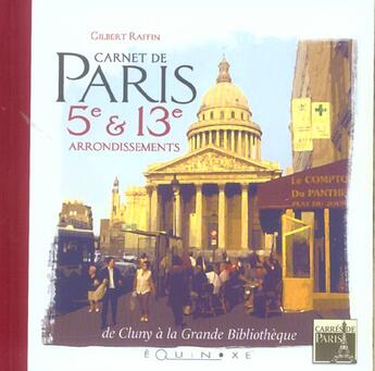 Couverture du livre « Carnet de paris - 5e & 13e arrondissements, de cluny a la grande bibliotheque » de Gilbert Raffin aux éditions Equinoxe