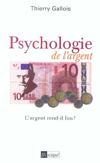 Couverture du livre « Psychologie de l argent » de Thierry Gallois aux éditions Archipel