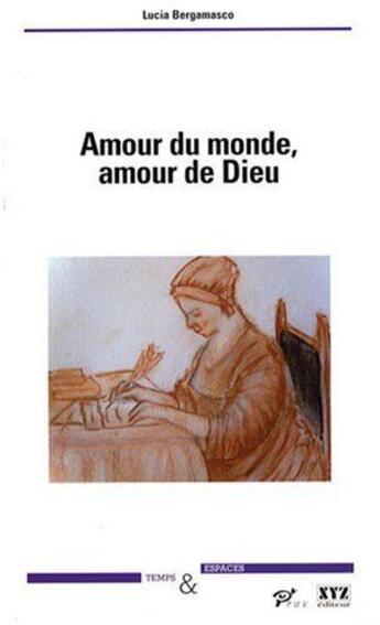 Couverture du livre « Amour du monde ; amour de Dieu » de Bergamasco Luci aux éditions Pu De Vincennes