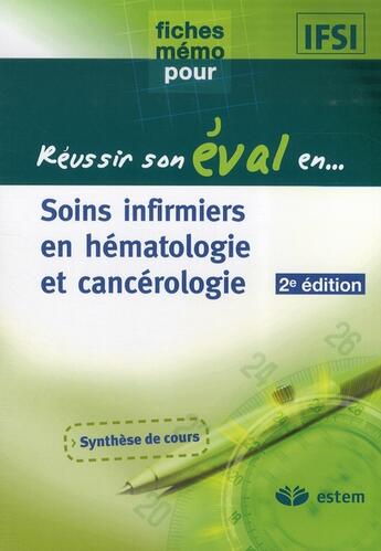 Couverture du livre « Fiches mémo pour réussir son éval en... : soins infirmiers en hématologie et cancérologie (2e édition) » de Didier Mallay aux éditions Vuibert