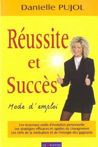 Couverture du livre « Reussite Et Succes » de Danielle Pujol aux éditions Axiome