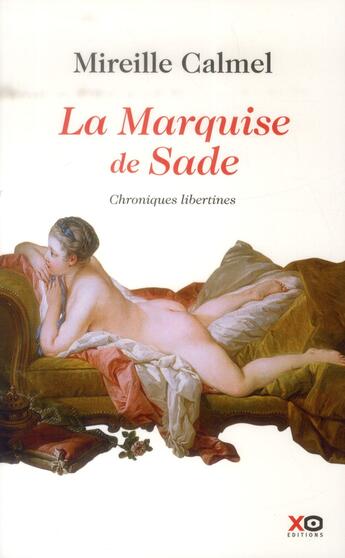Couverture du livre « La marquise de Sade » de Mireille Calmel aux éditions Xo