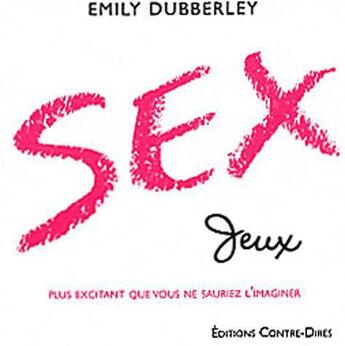 Couverture du livre « Cube sexe jeux » de Emily Dubberley aux éditions Contre-dires