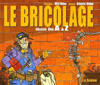 Couverture du livre « Le bricolage illustré de A à Z » de Mo/Cdm et Cedric Vidal aux éditions Soleil