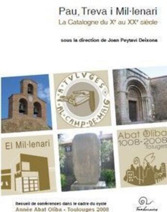 Couverture du livre « Pau, treva i mil.lenari ; la Catalogne du X au XX siècle » de Joan Peytavi Deixona aux éditions Trabucaire