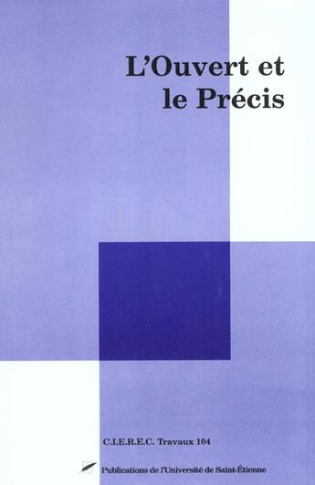 Couverture du livre « L'ouvert et le precis » de  aux éditions Pu De Saint Etienne