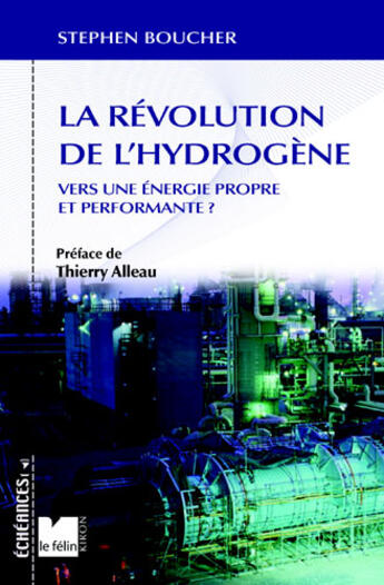 Couverture du livre « La revolution de l'hydrogene - vers une energie propre et pe » de Stephen Boucher aux éditions Felin