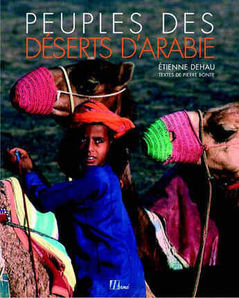 Couverture du livre « Peuples Des Deserts D'Arabie » de Dehau/Bonte aux éditions La Martiniere