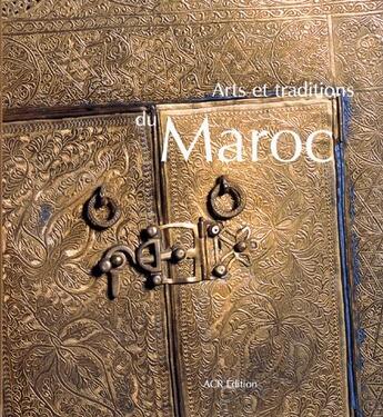 Couverture du livre « Arts et traditions au Maroc » de  aux éditions Acr