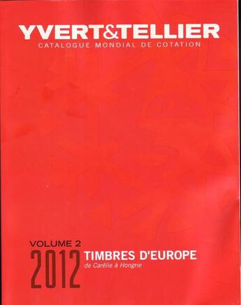 Couverture du livre « Timbres d'Europe t.2 ; de Carélie à Hongie (édition 2012) » de Yvert et Tellier aux éditions Yvert Et Tellier