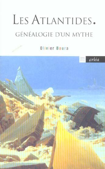 Couverture du livre « Les Atlantides, généalogie d'un mythe » de Olivier Boura aux éditions Arlea