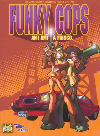 Couverture du livre « Funky cops t1 - ami ami a frisco » de Allaix/Boidin/Dorval aux éditions Casterman