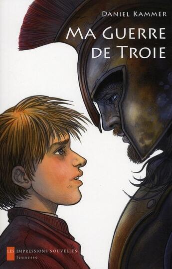 Couverture du livre « Ma guerre de Troie » de Daniel Kammer aux éditions Impressions Nouvelles