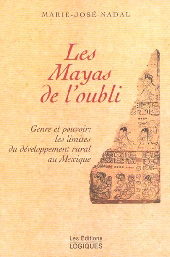 Couverture du livre « Les Mayas De L'Oubli » de Marie-Jose Nadal aux éditions Logiques