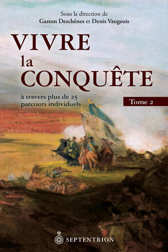 Couverture du livre « Vivre la conquete v 02 a travers plus de 25 parcours individuels » de Gaston Deschenes aux éditions Septentrion