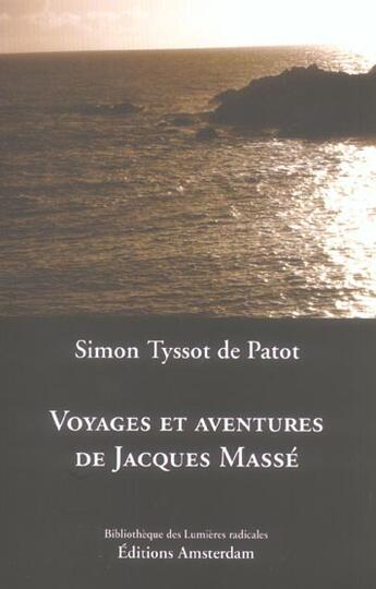 Couverture du livre « Voyages et aventures de Jacques Massé » de Simon Tissot De Patot aux éditions Amsterdam