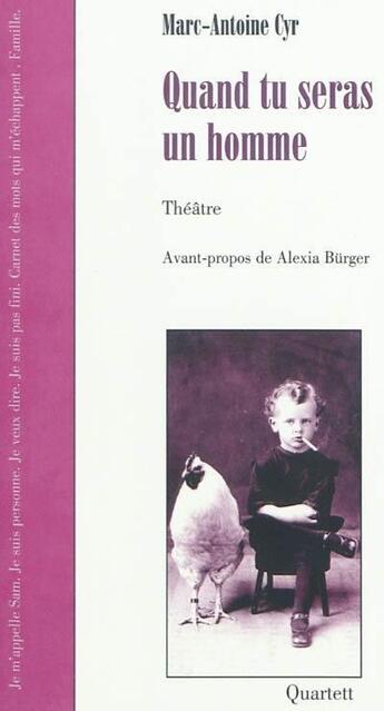 Couverture du livre « Quand tu seras un homme » de Marc-Antoine Cyr aux éditions Quartett