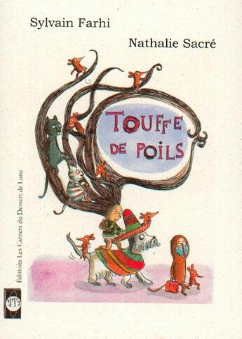 Couverture du livre « Touffe de poils » de Sylvain Fahri et Nathalie Sacre aux éditions Les Carnets Du Dessert De Lune