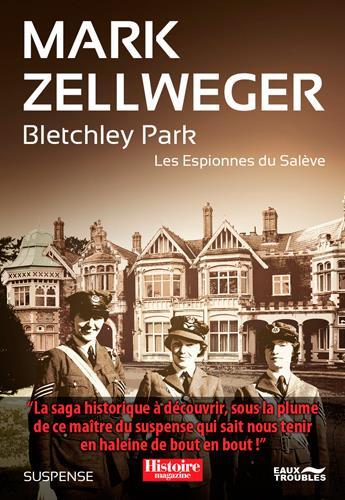 Couverture du livre « Les espionnes du Salève Tome 2 : Bletchley park » de Mark Zellweger aux éditions Eaux Troubles