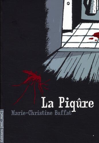 Couverture du livre « La piqûre » de Marie-Christine Buffat aux éditions Mic Mac Editions