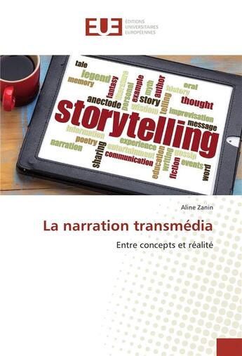 Couverture du livre « La narration transmedia » de Zanin Aline aux éditions Editions Universitaires Europeennes