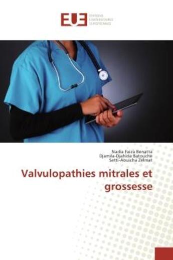 Couverture du livre « Valvulopathies mitrales et grossesse » de Nadia Benatta aux éditions Editions Universitaires Europeennes