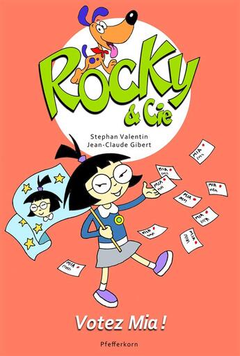 Couverture du livre « Rocky & Cie t.5 : votez Mia ! » de Stephan Valentin et Jean-Claude Gibert aux éditions Pfefferkorn