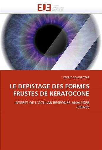 Couverture du livre « Le depistage des formes frustes de keratocone » de Schweitzer-C aux éditions Editions Universitaires Europeennes