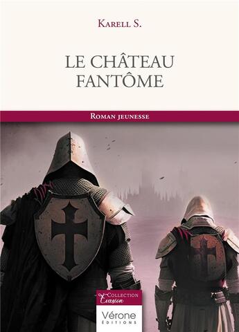 Couverture du livre « Le château fantôme » de Karell S. aux éditions Verone