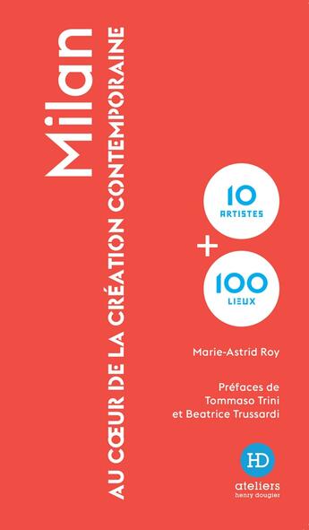 Couverture du livre « Milan : au coeur de la création contemporaine » de Marie-Astrid Roy aux éditions Ateliers Henry Dougier