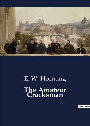 Couverture du livre « The Amateur Cracksman » de E. W. Hornung aux éditions Culturea