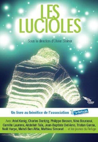 Couverture du livre « Les lucioles : un livre contre les lgbtphobies pour l'association le refuge » de Olivier Steiner aux éditions Lulu