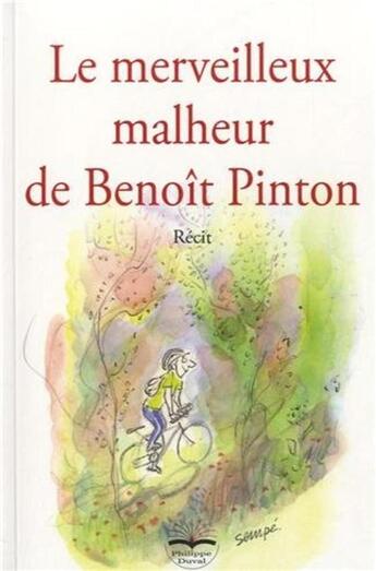 Couverture du livre « Le merveilleux malheur de Benoît Pinton » de Benoit Pinton et Anne-Sophie Rochegude aux éditions Philippe Duval