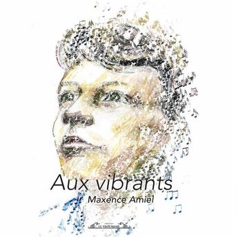 Couverture du livre « Aux vibrants » de Maxence Amiel aux éditions Le Vistemboir