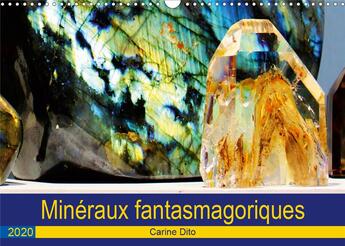 Couverture du livre « Mineraux fantasmagoriques calendrier mural 2020 din a3 horizontal - photographies artistiques de m » de Carine Dito aux éditions Calvendo