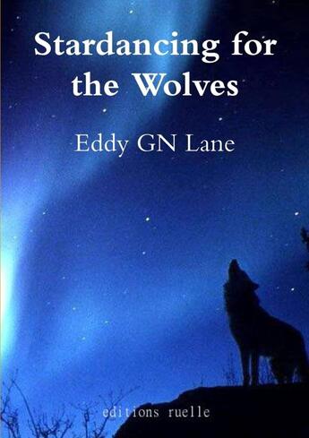 Couverture du livre « Stardancing for the wolves » de Eddy Gn Lane aux éditions Lulu