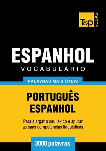 Couverture du livre « Vocabulário Português-Espanhol - 3000 palavras mais úteis » de Andrey Taranov aux éditions T&p Books