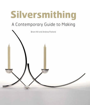 Couverture du livre « Silversmithing » de Putland Andrew aux éditions Crowood Press Digital