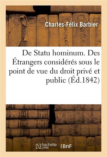 Couverture du livre « De statu hominum. des etrangers consideres sous le point de vue du droit prive et du droit public » de Barbier aux éditions Hachette Bnf