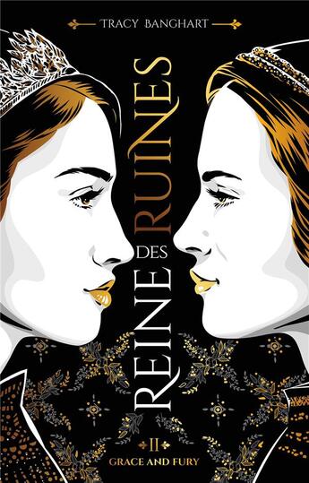 Couverture du livre « Grace and fury Tome 2 : reine des ruines » de Tracy Banghart aux éditions Hachette Romans