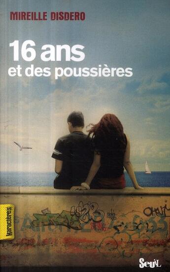 Couverture du livre « 16 ans et des poussières » de Mireille Disdero aux éditions Seuil Jeunesse